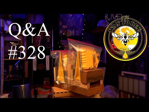 Backyard Beekeeping Q&A 328 treat bees like cigars? And much more!