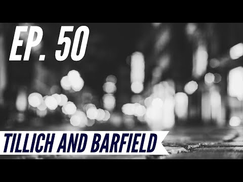Ep. 50 - Awakening from the Meaning Crisis - Tillich and Barfield