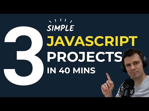 Build 3 Beginner Javascript Projects in 40 mins Tutorial (HTML, CSS & JS)