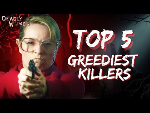 Top 5 Women Whose Greed Turned Lethal | Deadly Women
