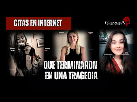 Citas en internet que terminaron en una tragedia | Criminalista Nocturno