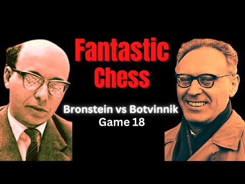 The Most Fantastic Game Played in World Championship Matches. Bronstein vs Botvinnik 1951. Game 18