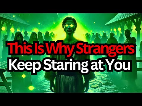 Chosen One, This Is Why Strangers Keep Staring at You