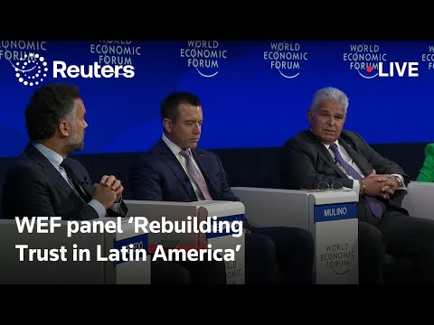LIVE: WEF panel ‘Rebuilding Trust in Latin America’