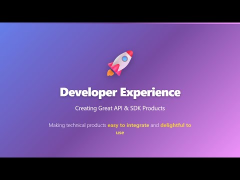 Developer Experience: Create Great API & SDK Products