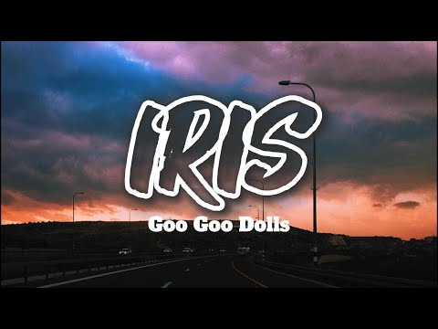 IRIS by Goo Goo Dolls (Lyrics) | Hinder, David Cook & Lifehouse (Mix Lyrics)