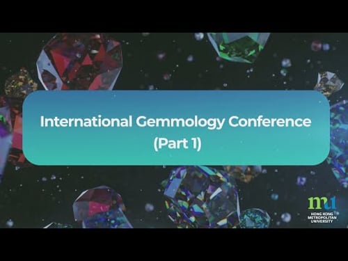 HKMU - International Gemmology Conference (Part 1)