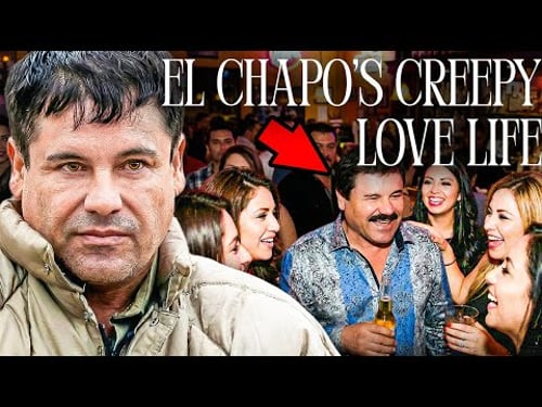 Inside the Disturbing Love Life Of El Chapo - The Creepy Side You Never Seen