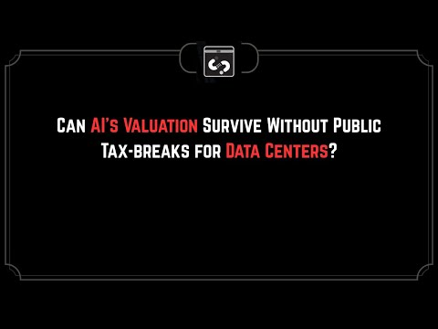 D45. Tax-breaks for Data Center construction in USA, impact on AI company valuations if it's stopped