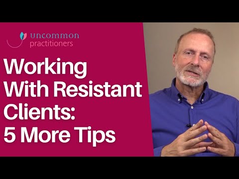 Working With Resistant Clients: 5 More Tried and Tested Techniques