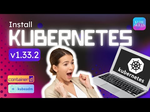 How to Install Kubernetes with Kubeadm (2025 Update) | Full Cluster Setup Walkthrough