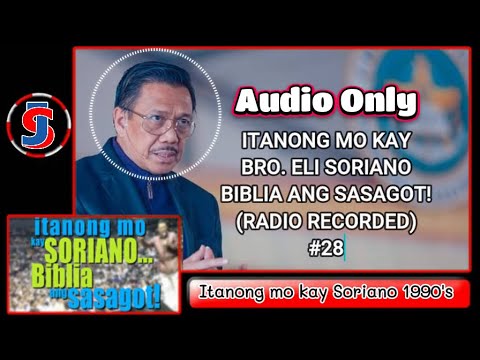 #28 Bro. Eli Soriano 90's (Audio Only) | Itanong mo kay Soriano 1990's Classics