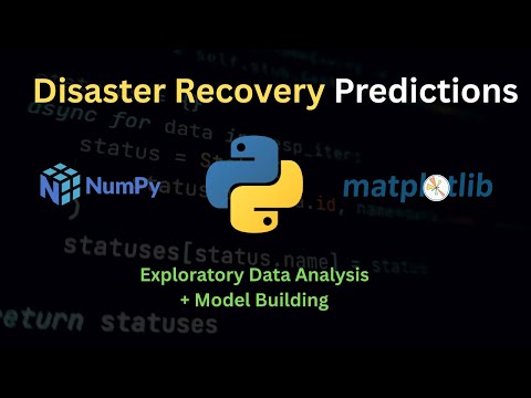 Disaster Recovery Predictions | Python Data Analysis Portfolio Project