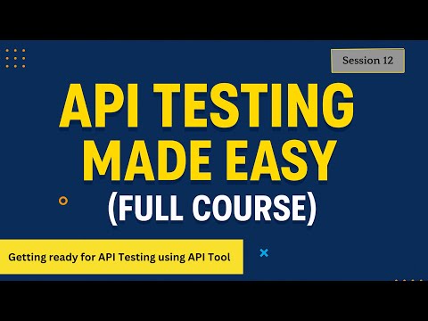 Getting ready for API Testing using API Tool (API Testing Made Easy Full Course - Part 12)