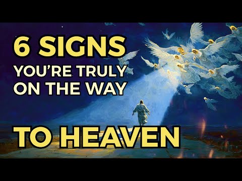 6 Signs You’re Truly on the Way to Heaven | Watch This Before It’s Too Late