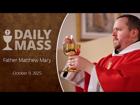 Catholic Daily Mass - Daily TV Mass - October 9, 2025