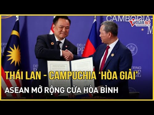 Thái Lan - Campuchia hòa giải tiến tới ngừng bắn, ASEAN mở rộng cánh cửa hòa bình | Báo VietNamNet