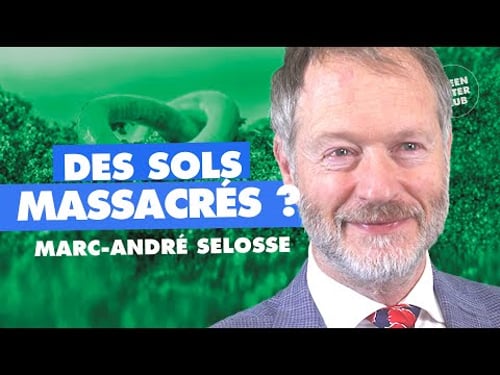 Pourquoi LES SOLS vont CHANGER NOS VIES - Marc-André Selosse #64