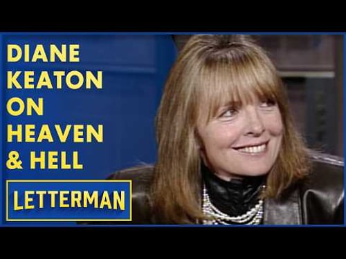 Diane Keaton On Heaven & Hell | David Letterman