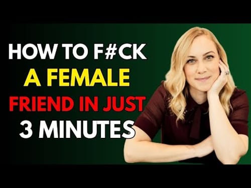 How to turn on a Female Friend… in 3 minutes flat!