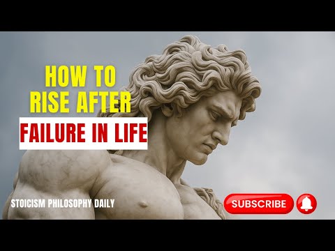 How to Rise After Failure in Life – Quick Guide by Stoicism Philosophy Daily