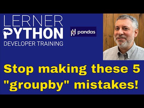 Five Pandas "groupby" mistakes to avoid