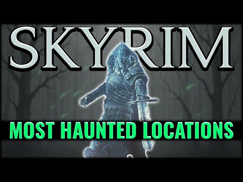 Skyrim's Most Haunted Locations Explained