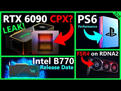 Nvidia RTX 6090 CPX (?) Leak, PS6 Performance, FSR 4 on RDNA 2, Intel ARC B770 | Broken Silicon 328