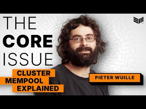 Cluster Mempool Explained & How Bitcoin Fees Actually Work w/Bitcoin Core Dev Peter Wuille