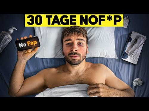Ich habe 30 Tage nicht masturbiert | NoF*p Selbstexperiment
