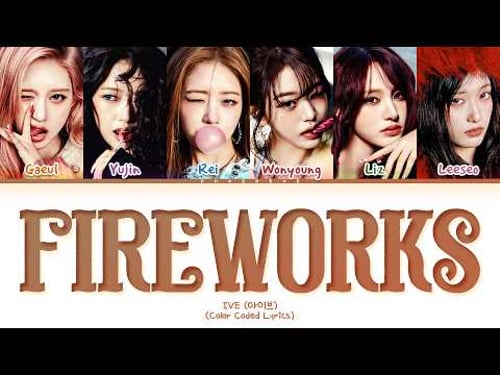 IVE Fireworks Lyrics (Color Coded Lyrics)