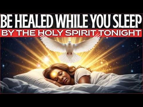 Miraculous Night Prayer to Receive Healing from the Holy Spirit While You Sleep | Listen Before Bed