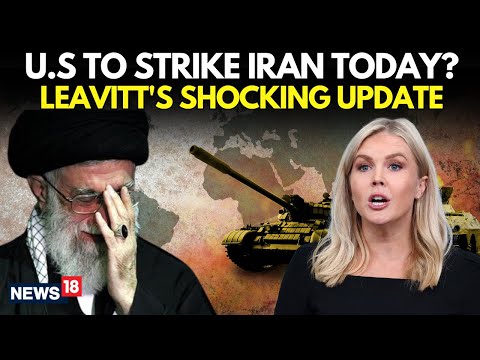LIVE US–Iran Crisis: Leavitt Reveals Possible Military Strike Today? | Briefing Shocks The World