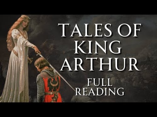 The Unabridged Tales of King Arthur | Full Reading | Human Voiced, No Ads
