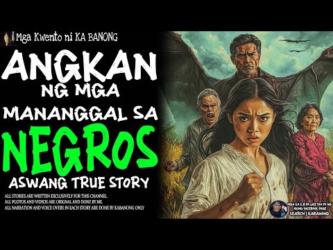 ANGKAN NG MGA MANANANGGAL SA NEGROS (Aswang True Story)