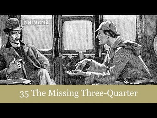 35 The Missing Three-Quarter from The Return of Sherlock Holmes (1905) Audiobook