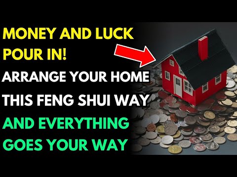 Want to Get Rich? Just Arrange Your Home This Feng Shui Way and Watch Money and Luck Pour In!