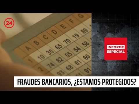 Informe Especial: "Fraudes bancarios, ¿estamos protegidos?" | 24 Horas TVN Chile