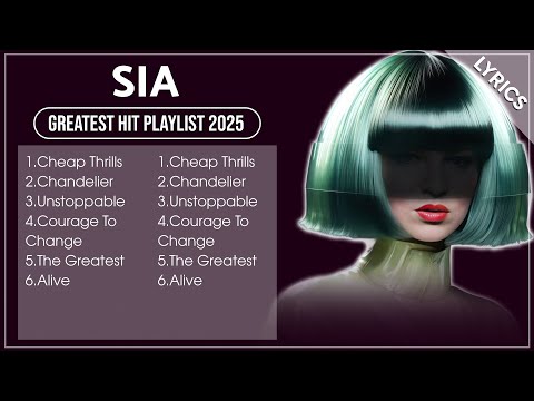 SIA MIX 2025 | Top 20 SIA Best Songs | Greatest Hits Full Album