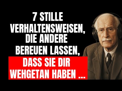 7 stille Verhaltensweisen, die andere bereuen lassen, dass sie Ihnen wehgetan haben | Carl Jung