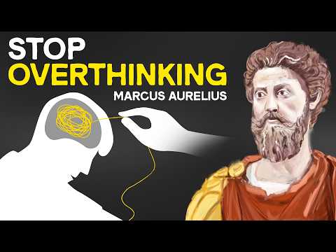 Marcus Aurelius – How to Stop Overthinking (Stoicism)