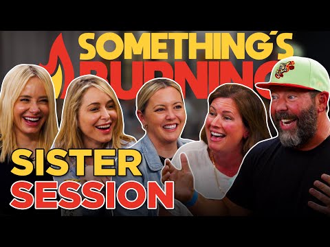 A Sister Sit-Down w/ Jenny & Sam Mollen and the Kreischer Sisters | Something’s Burning | S4 E02