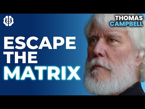 How Do We Leave The Simulation? Consciousness Beyond The Virtual Reality | Tom Campbell