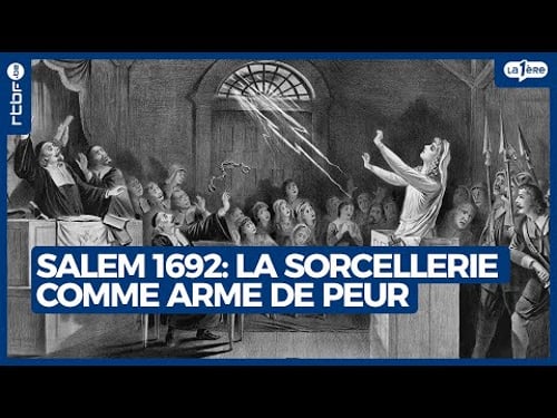 Salem 1692 : la sorcellerie comme arme de peur - L'Heure H