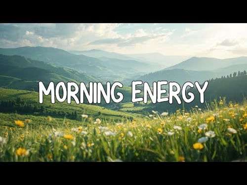 Morning Energy π
Chill Vibes to Start Your Day Calm, Focused & Positive