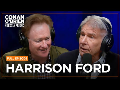 Harrison Ford (FULL EPISODE) | Conan O'Brien Needs A Friend