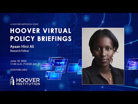 Ayaan Hirsi Ali: Identity Politics And Its Tribal Branches | Hoover Virtual Policy Briefing