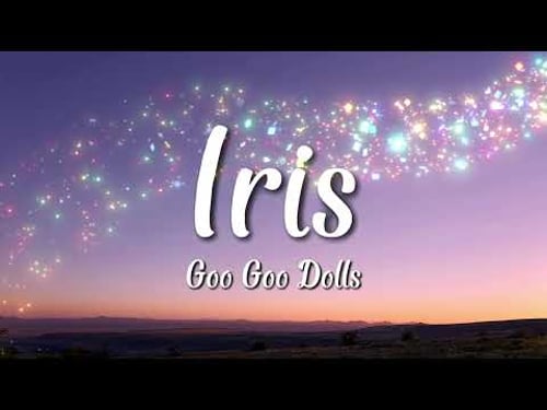 Goo Goo Dolls - Iris (Lyrics)