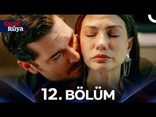 Eşref Rüya 12. Bölüm