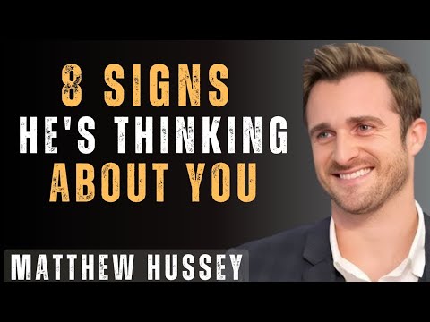 He's Secretly Thinking About You: 8 Signs He's Into You But You Don't Know | Matthew Hussey